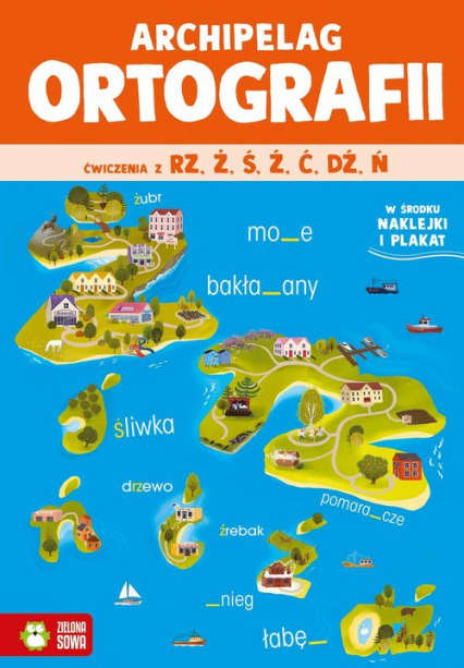 Archipelag ortografii Ćwiczenia z rz,ż, ś, ź, ć, dź, ń