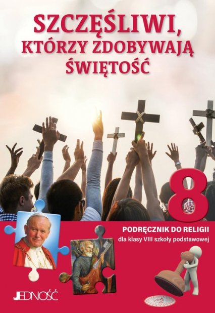 Katechizm 8 SP Podręcznik Szczęśliwi którzy zdobywają świętość Szkoła podstawowa