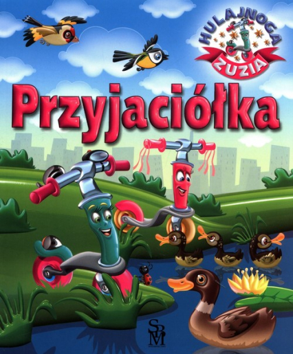 Hulajnoga Zuzia. Przyjaciółka