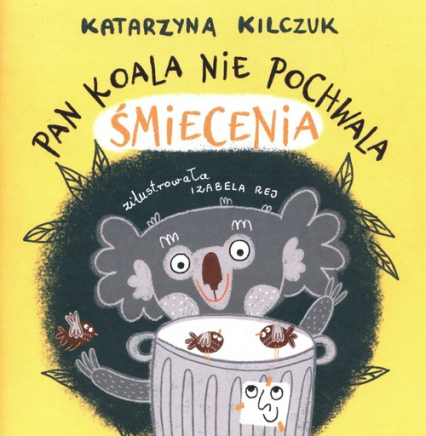 Pan Koala nie pochwala śmiecenia