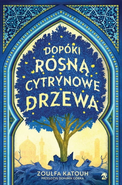 Dopóki rosną cytrynowe drzewa
