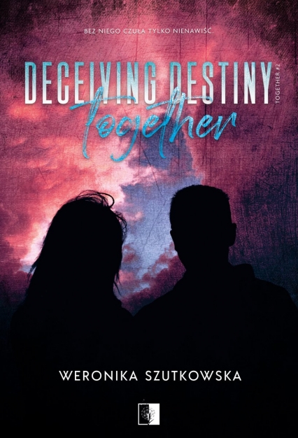 Deceiving Destiny Together. Together. Tom 2
