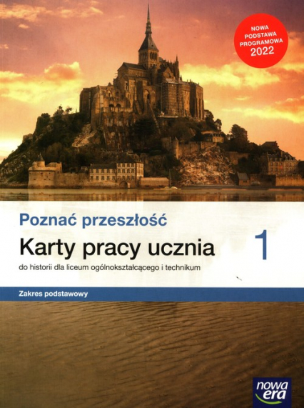 Poznać przeszłość 1 Karty pracy ucznia do historii Zakres podstawowy Liceum ogólnokształcące i technikum