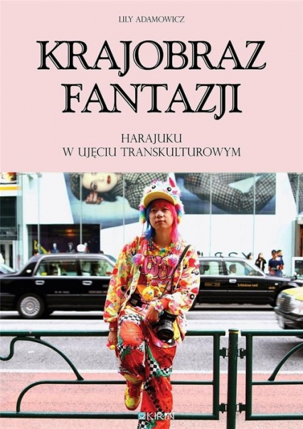 Krajobraz fantazji Harajuku w ujęciu transkulturowym