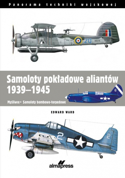 Samoloty pokładowe aliantów 1939-1945 Myśliwce • Samoloty bombowo-torpedowe