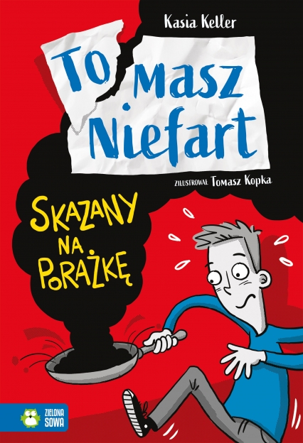 Skazany na porażkę. Tomasz Niefart. Tom 1
