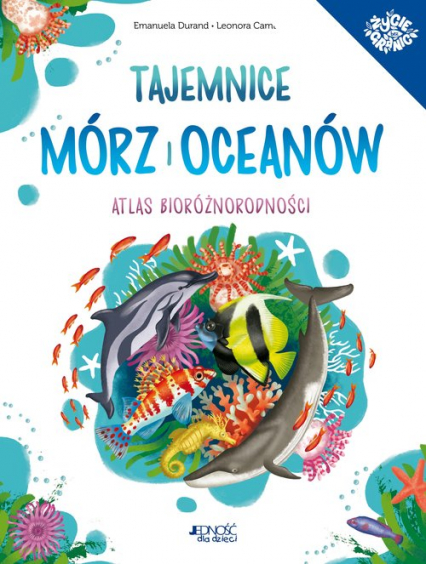 Tajemnice mórz i oceanów Atlas bioróżnorodności