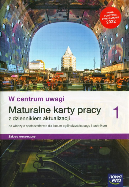 W centrum uwagi 1 Maturalne karty pracy z dziennikiem aktualizacji Zakres rozszerzony Liceum Technikum