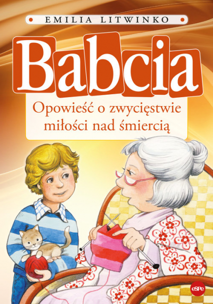 Babcia Opowieść o zwycięstwie miłości nad śmiercią