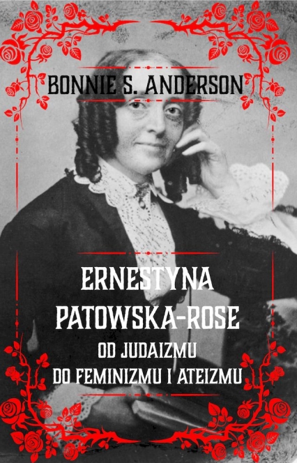 Ernestyna Potowska-Rose. Od judazmu do ateizmu i feminizmu
