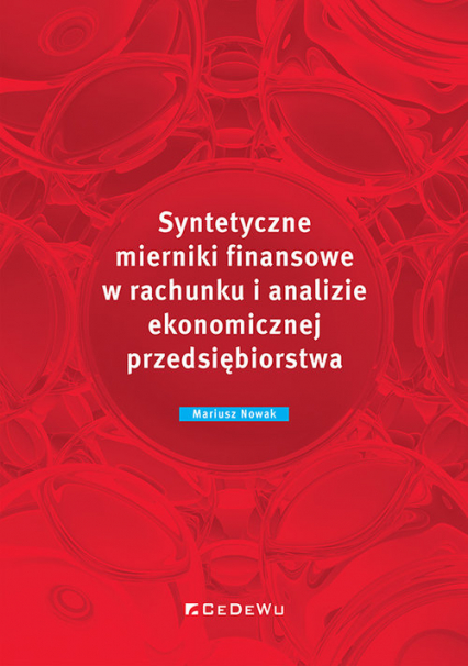 Syntetyczne mierniki finansowe w rachunku i analizie ekonomicznej przedsiębiorstwa