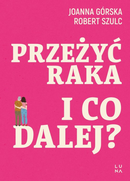 Przeżyć raka I co dalej?