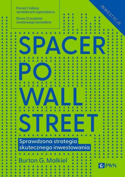 Spacer po Wall Street Sprawdzona strategia skutecznego inwestowania