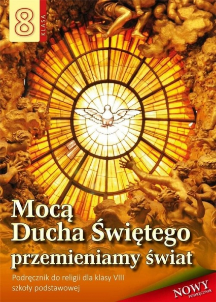 Religia 8 Mocą Ducha Świętego przemieniamy świat Podręcznik Szkoła podstawowa