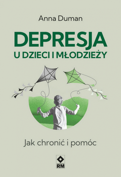 Depresja u dzieci i młodzieży Jak chronić i pomóc