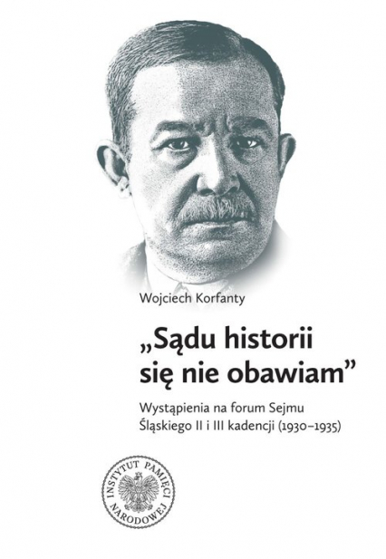 Wojciech Korfanty Wystąpienia na forum Sejmu Śląskiego II i III kadencji (1930-1935)