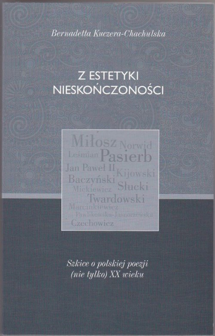Z estetyki nieskończoności Szkice o polskiej poezji (nie tylko) XX wieku