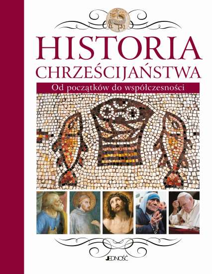 Historia chrześcijaństwa Od św. Piotra do św. Jana Pawła II
