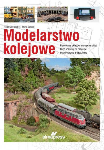 Modelarstwo kolejowe Planowanie układów torowych makiet • Ruch kolejowy na makiecie • Układy torowe przestrzenne