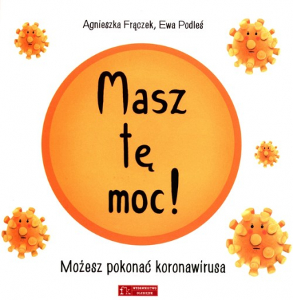 Masz tę moc! Możesz pokonać koronawirusa