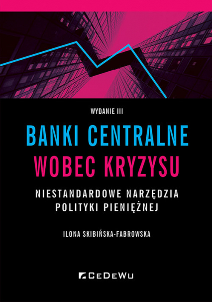 Banki centralne wobec kryzysu Niestandardowe narzędzia polityki pieniężnej