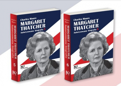 Margaret Thatcher Tom 5-6 Autoryzowana biografia. Tom 5-6