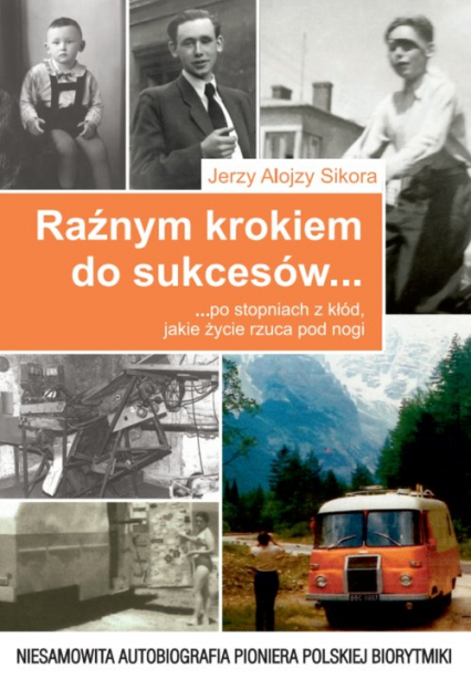 Raźnym krokiem do sukcesów po stopniach z kłód, jakie życie rzuca nam pod nogi