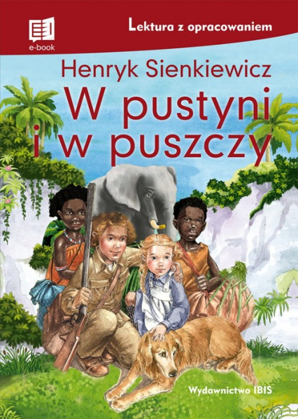 W pustyni i w puszczy Lektura z opracowaniem