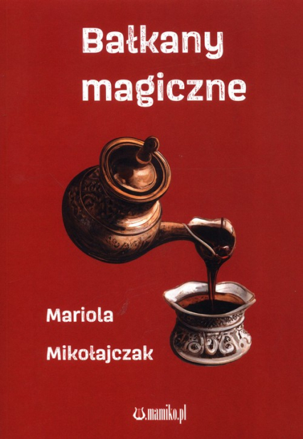 Bałkany magiczne