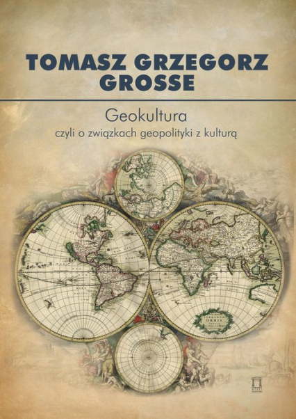 Geokultura czyli o związkach geopolityki z kulturą