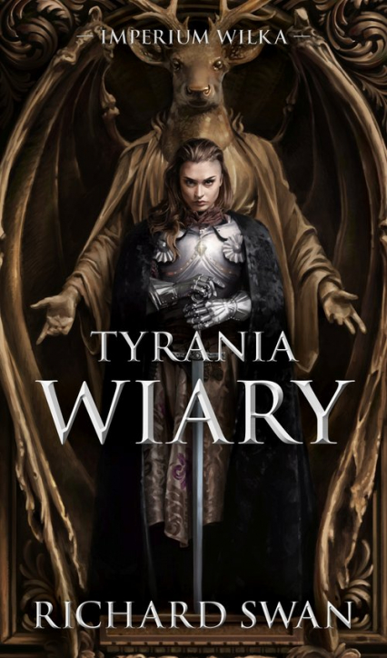 Tyrania wiary. Cykl Imperium Wilka. Tom 2