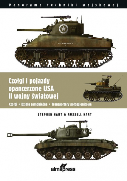 Czołgi i pojazdy opancerzone USA II wojny światowej Czołgi • Działa samobieżne • Transportery półgąsienicowe