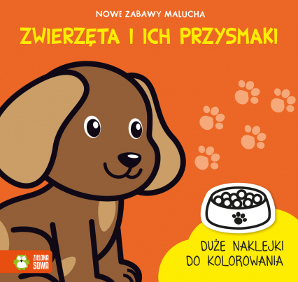 Nowe zabawy malucha Zwierzęta i ich przysma