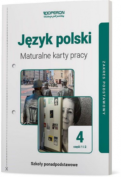 Język polski 4 Maturalne karty pracy Część 1 i 2 Zakres podstawowy Szkoła ponadpodstawowa