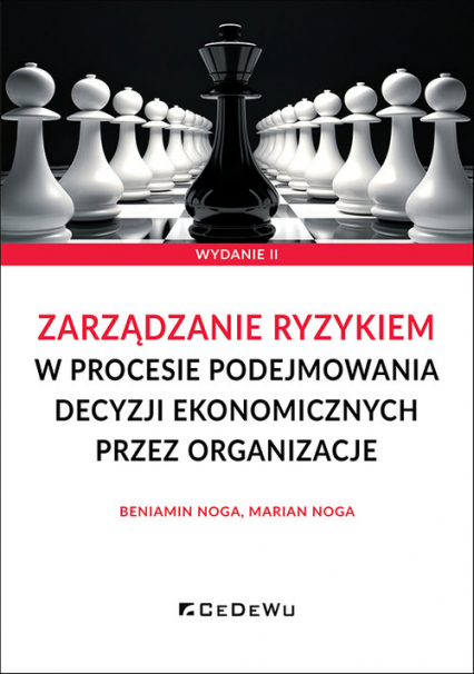 Zarządzanie ryzykiem w procesie podejmowania decyzji ekonomicznych przez organizacje