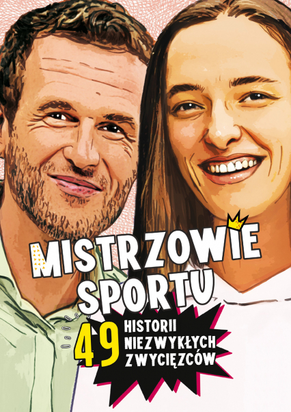 Mistrzowie sportu.  49 historii niezwykłych zwycięzców