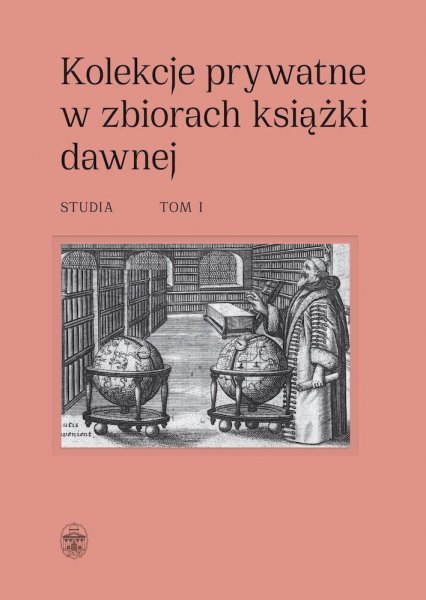 Kolekcje prywatne w zbiorach książki dawnej Studia Tom 1 i 2