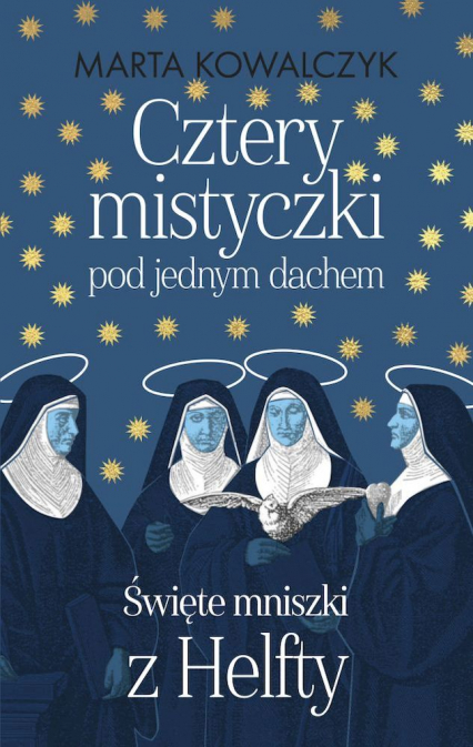 Cztery mistyczki pod jednym dachem Święte mniszki z Helfty