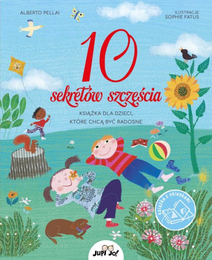 10 sekretów szczęścia Książka dla dzieci które chcą być radosne