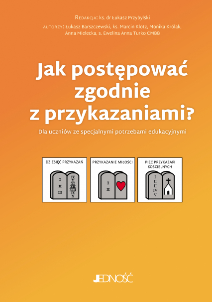 Jak postępować zgodnie z przykazaniami? Dla uczniów ze specjalnymi potrzebami edukacyjnymi