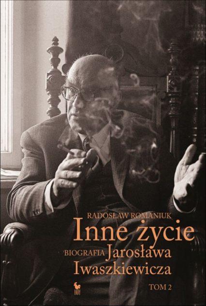 Inne życie Tom 2 Biografia Jarosława Iwaszkiewicza