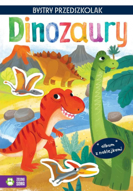 Bystry przedszkolak Album z naklejkami Dinozaury