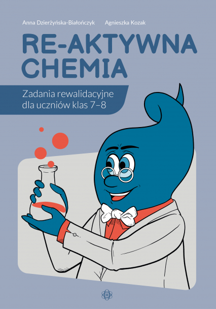 Re-aktywna chemia Zadania rewalidacyjne dla uczniów klas 7–8