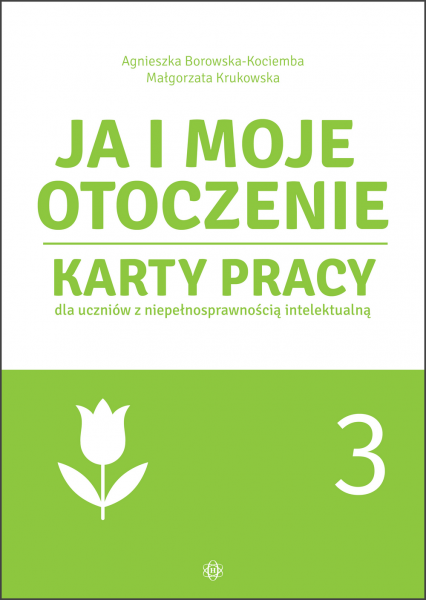 Ja i moje otoczenie Karty pracy dla uczniów z niepełnosprawnością intelektualną część 3