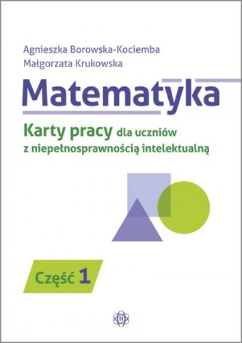 Matematyka karty pracy dla uczniów z niepełnosprawnością intelektualną część 1