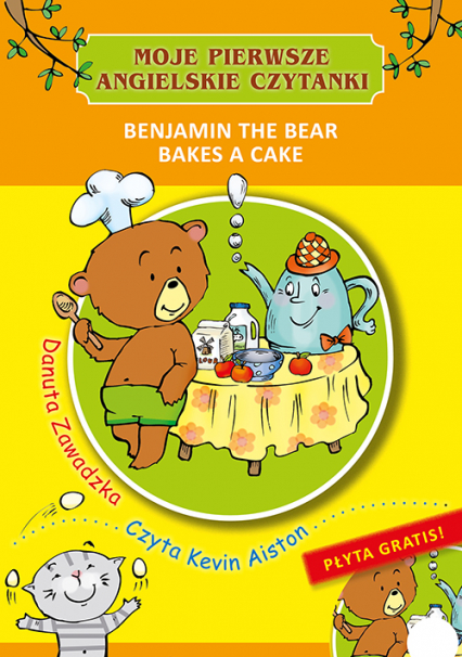 Benjamin the bear bakes a cake moje pierwsze angielskie czytanki + CD
