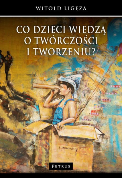 Co dzieci wiedzą o twórczości i tworzeniu