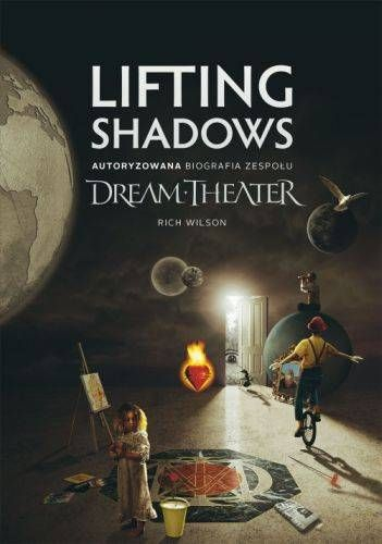 Lifting shadows autoryzowana biografia zespołu dream theater