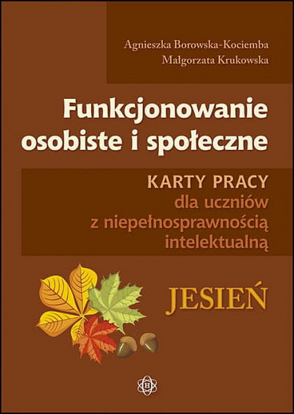 Funkcjonowanie osobiste i społeczne Karty pracy dla uczniów z niepełnosprawnością intelektualną Jesień