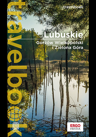 Lubuskie. Gorzów Wielkopolski i Zielona Góra. Travelbook